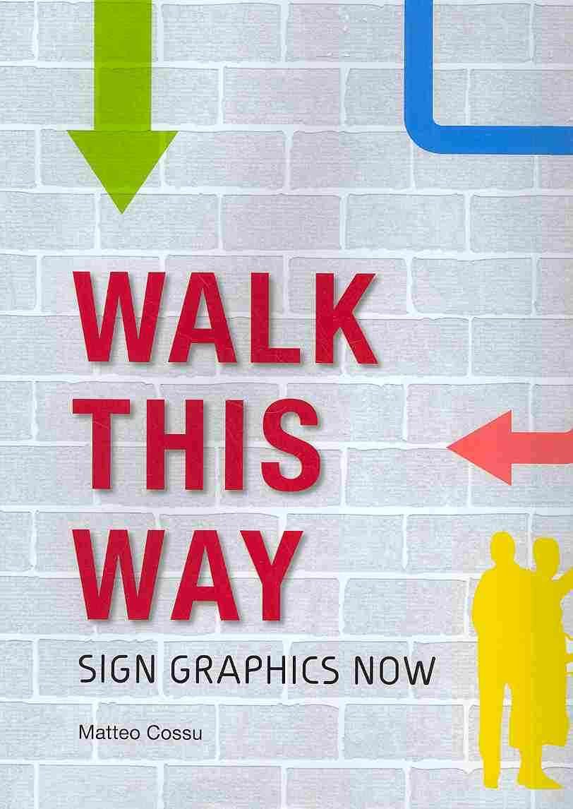 Walk This Way: Sign Graphics Now,Used