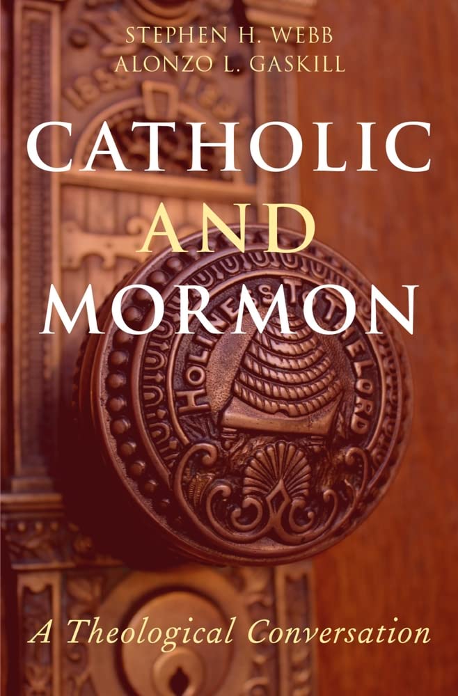 Catholic and Mormon: A Theological Conversation,Used