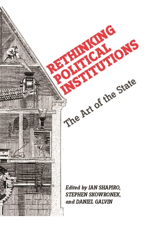 Rethinking Political Institutions: The Art Of The State,Used