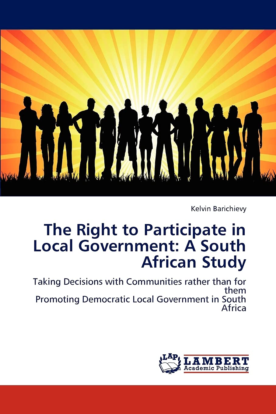 The Right to Participate in Local Government: A South African Study: Taking Decisions with Communities rather than for them Prom,Used