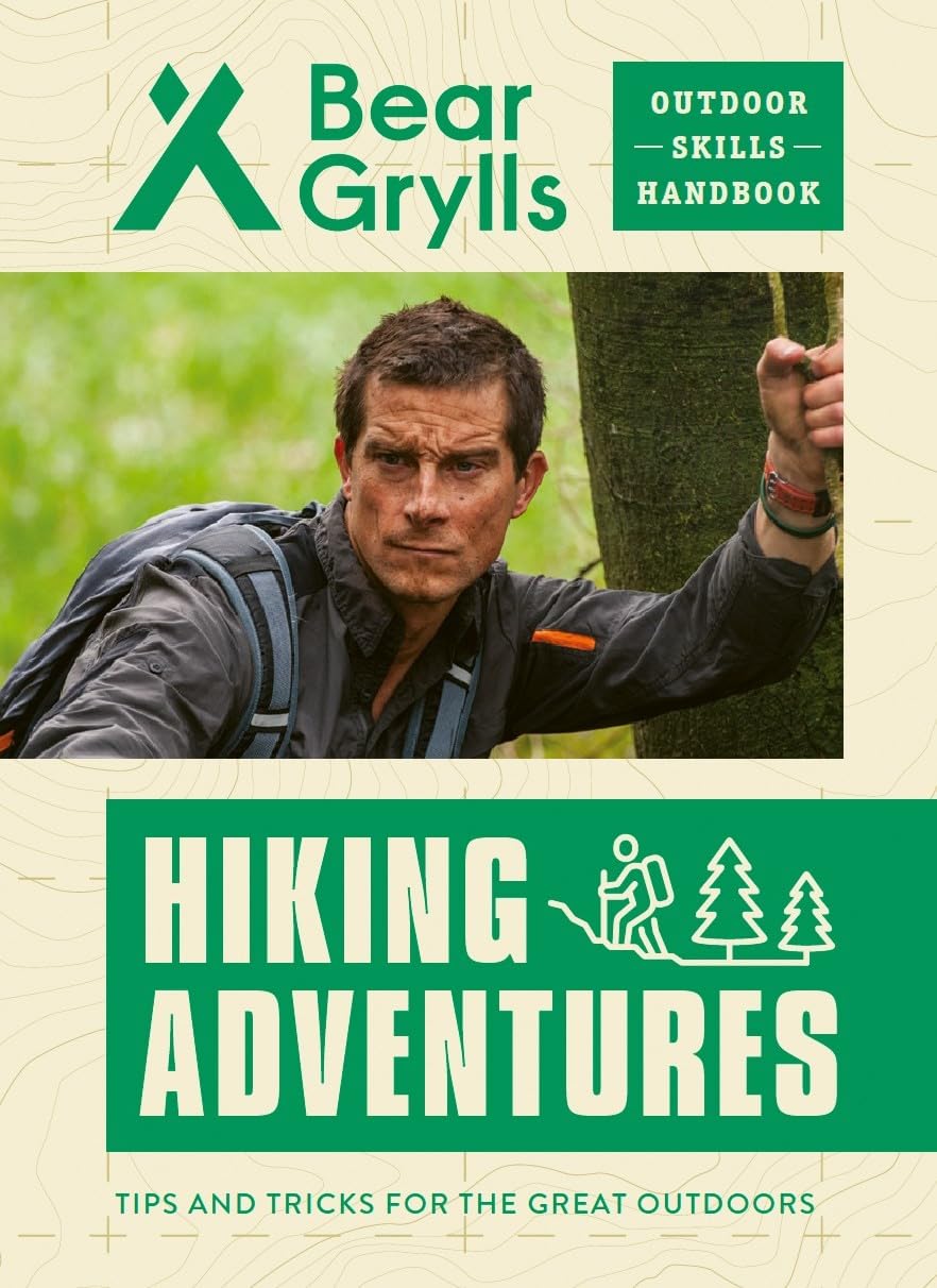 Hiking Adventures (Bear Grylls Outdoor Skills Handbook),New