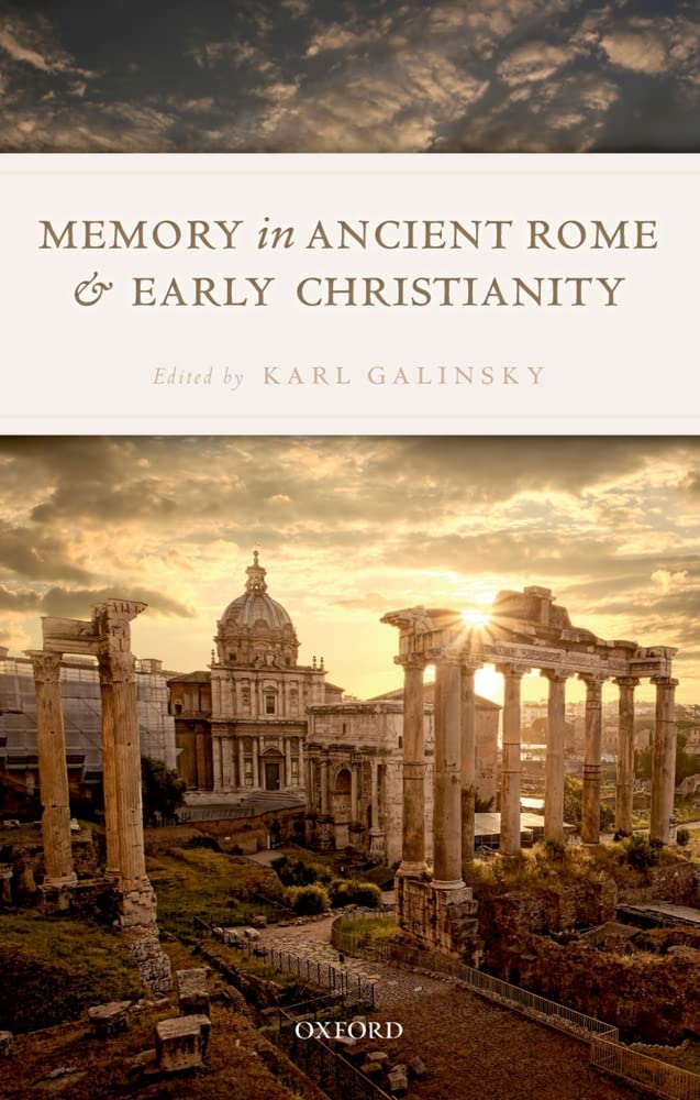 Memory in Ancient Rome and Early Christianity,New