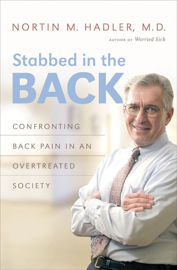 Stabbed In The Back: Confronting Back Pain In An Overtreated Society,New