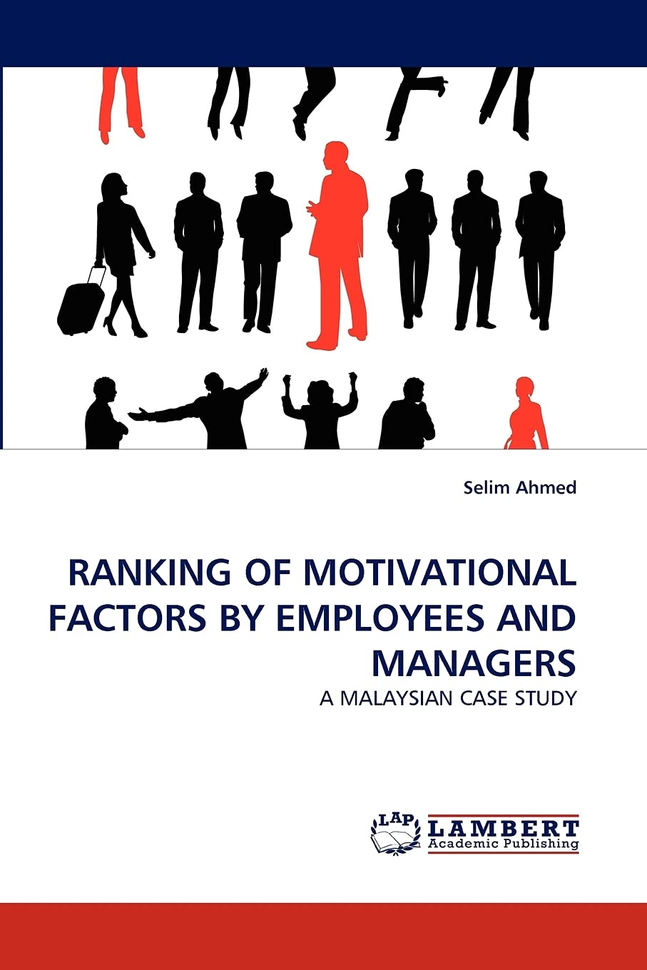 RANKING OF MOTIVATIONAL FACTORS BY EMPLOYEES AND MANAGERS: A MALAYSIAN CASE STUDY,Used