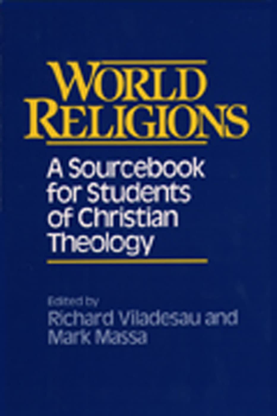 World Religions: A Sourcebook For Students Of Christian Theology,Used
