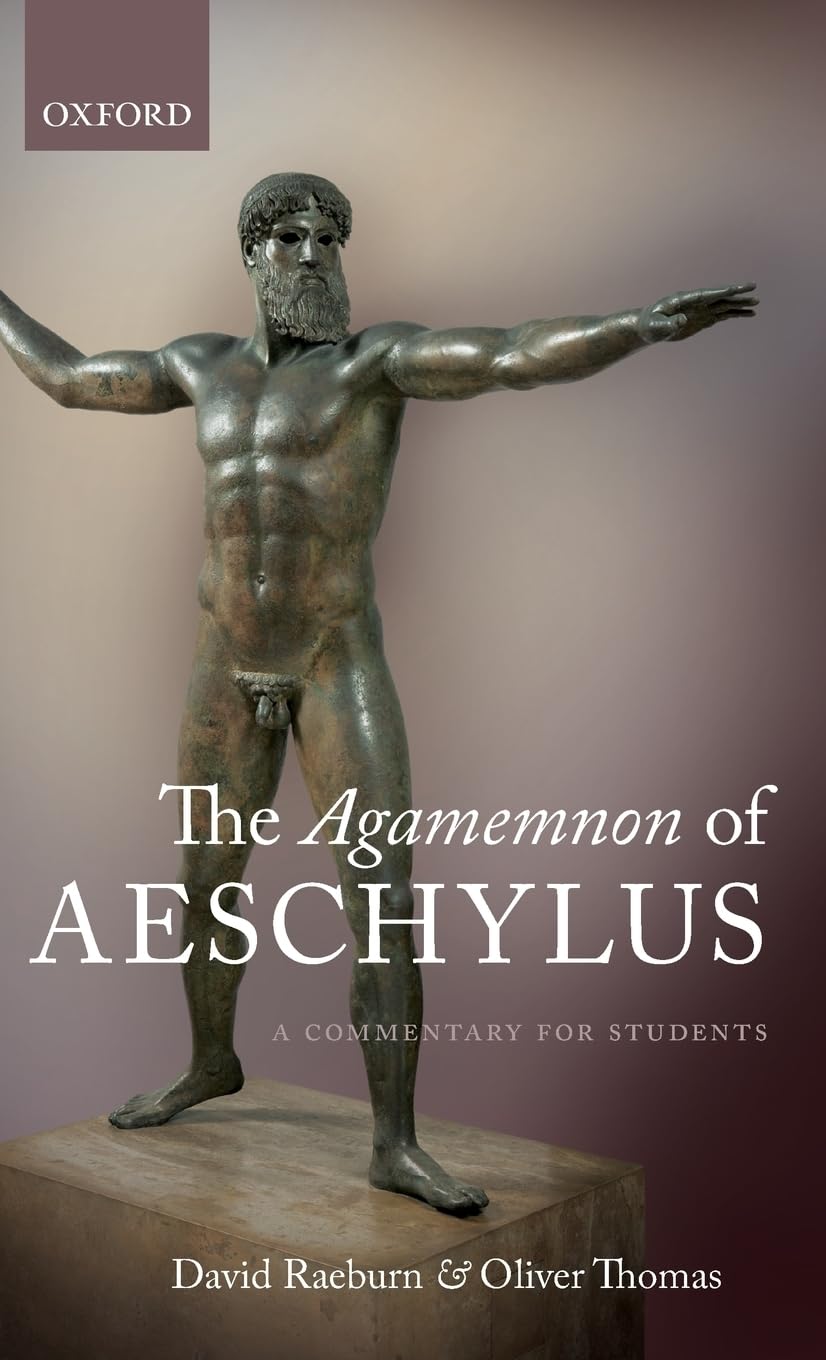 The Agamemnon Of Aeschylus: A Commentary For Students
