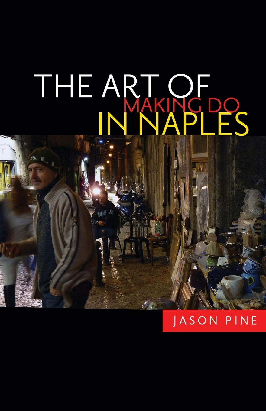 The Art Of Making Do In Naples,Used
