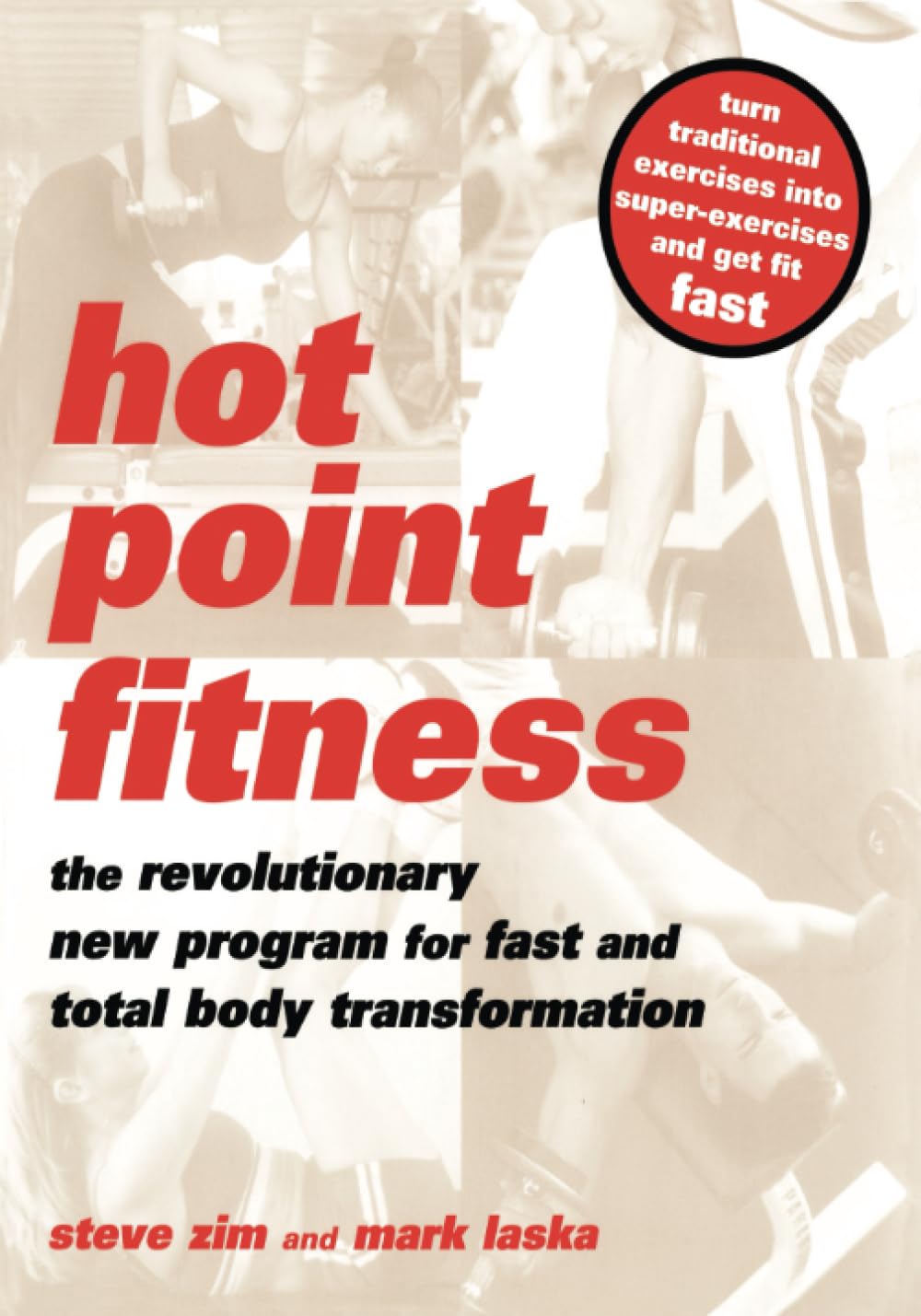 Hot Point Fitness: The Revolutionary New Program For Fast And Total Body Transformation,New