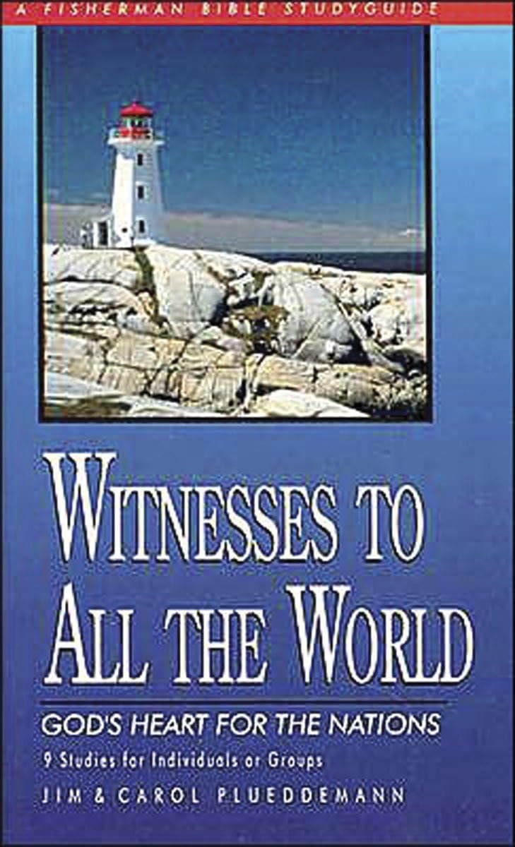 Witnesses to All the World: God's Heart for the Nations (Fisherman Bible Studyguide Series),Used