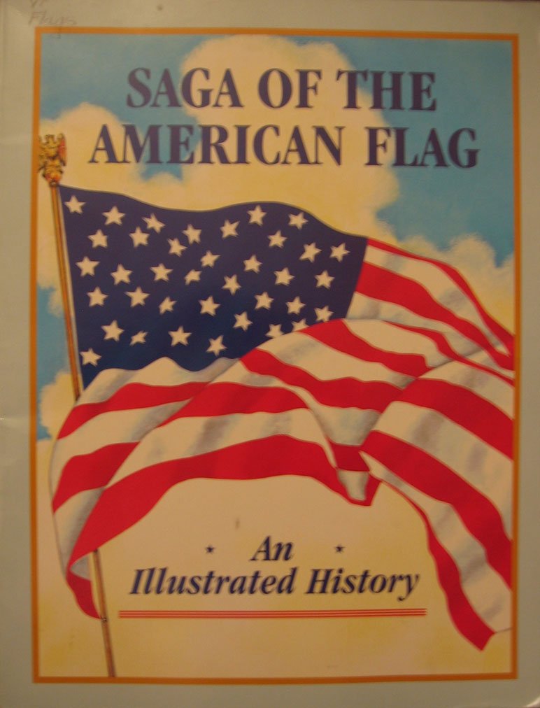 Saga Of The American Flag: An Illustrated History,New