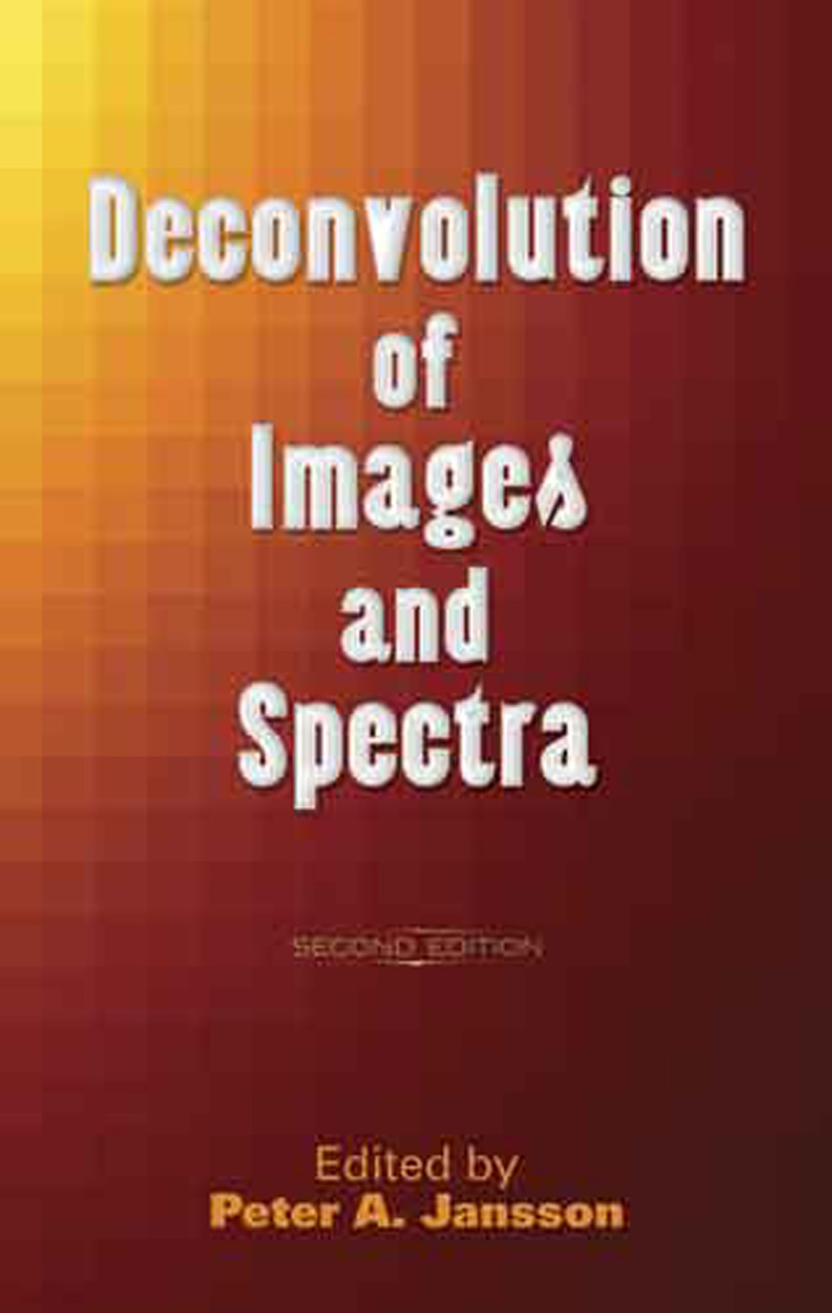 Deconvolution Of Images And Spectra: Second Edition (Dover Books On Engineering)