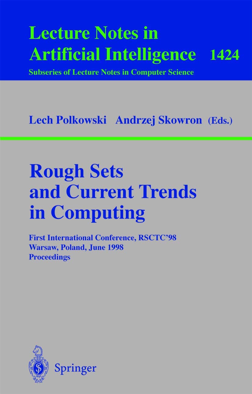 Rough Sets and Current Trends in Computing: First International Conference, RSCTC98 Warsaw, Poland, June 2226, 1998 Proceedings,Used