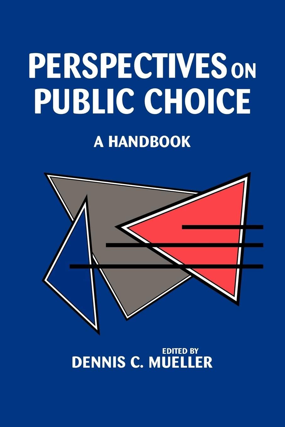 Perspectives on Public Choice: A Handbook,Used