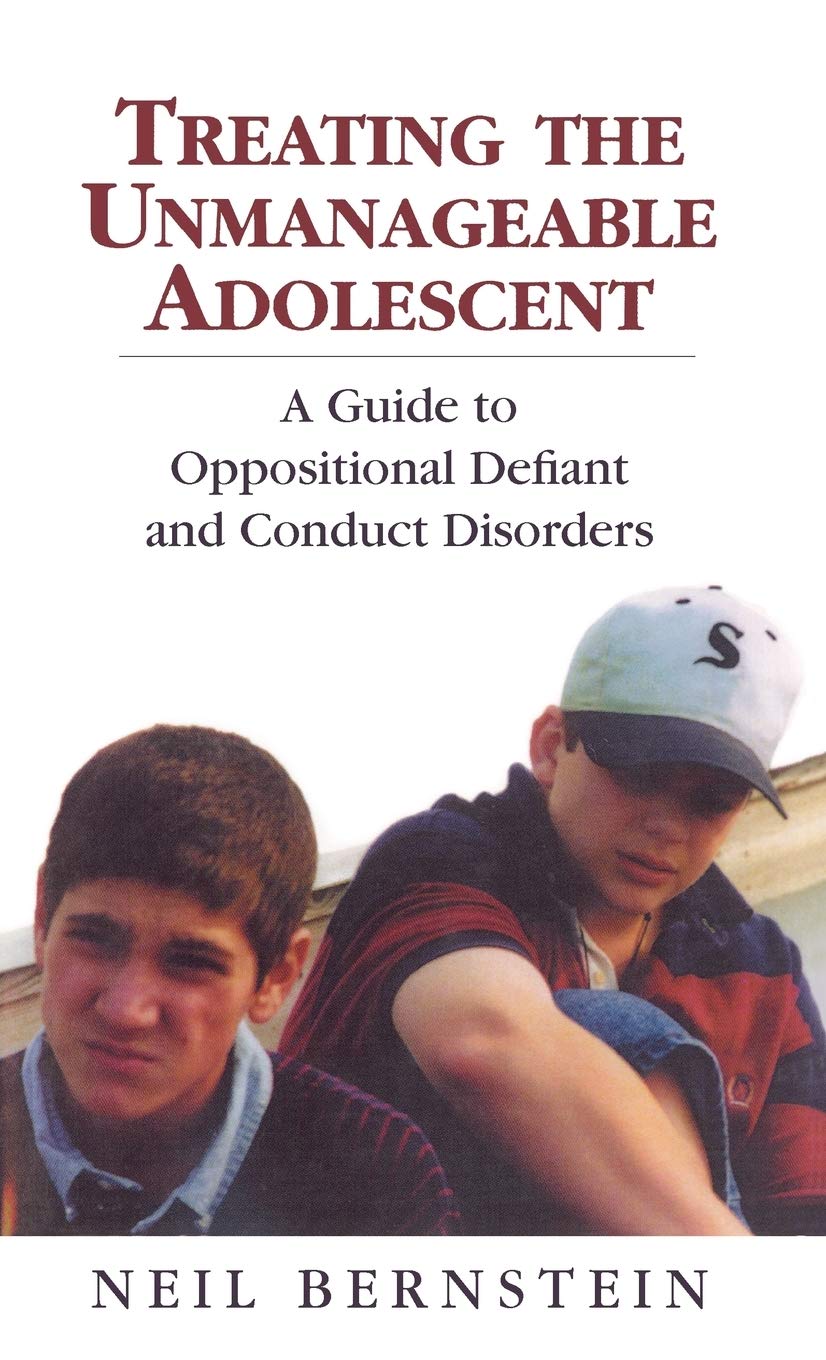 Treating the Unmanageable Adolescent: A Guide to Oppositional Defiant and Conduct Disorders,Used