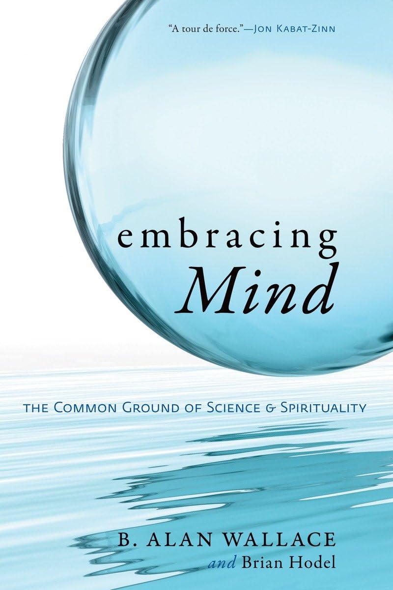 Embracing Mind: The Common Ground of Science and Spirituality,Used