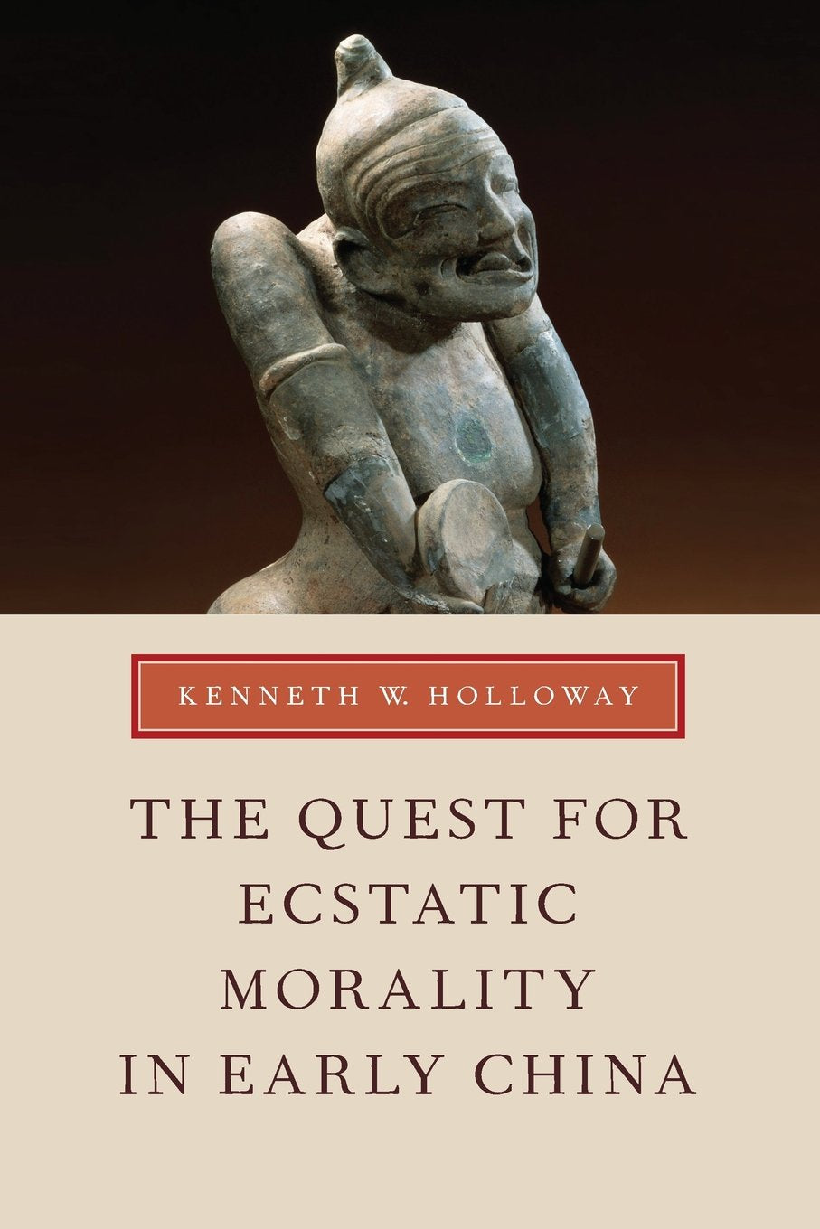 The Quest for Ecstatic Morality in Early China,Used