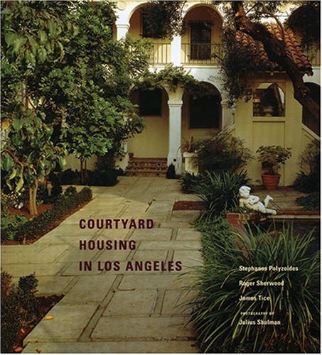 Courtyard Housing In Los Angeles: A Typological Analysis