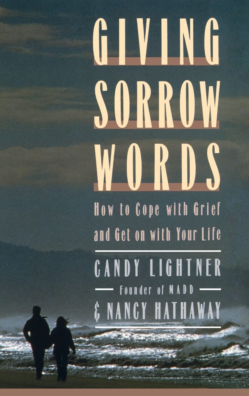 Giving Sorrow Words: How to Cope with Your Grief and Get on with Your Life,New