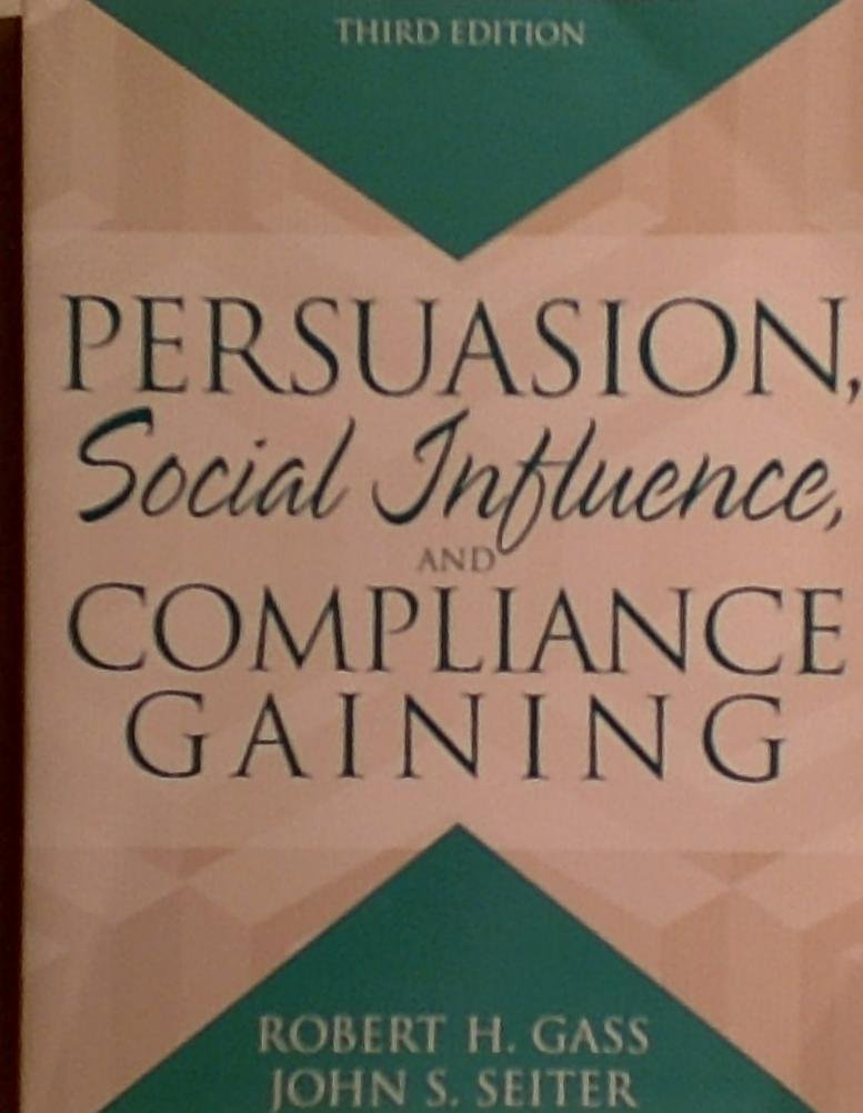 Persuasion: Social Influence and Compliance Gaining (3rd Edition),Used