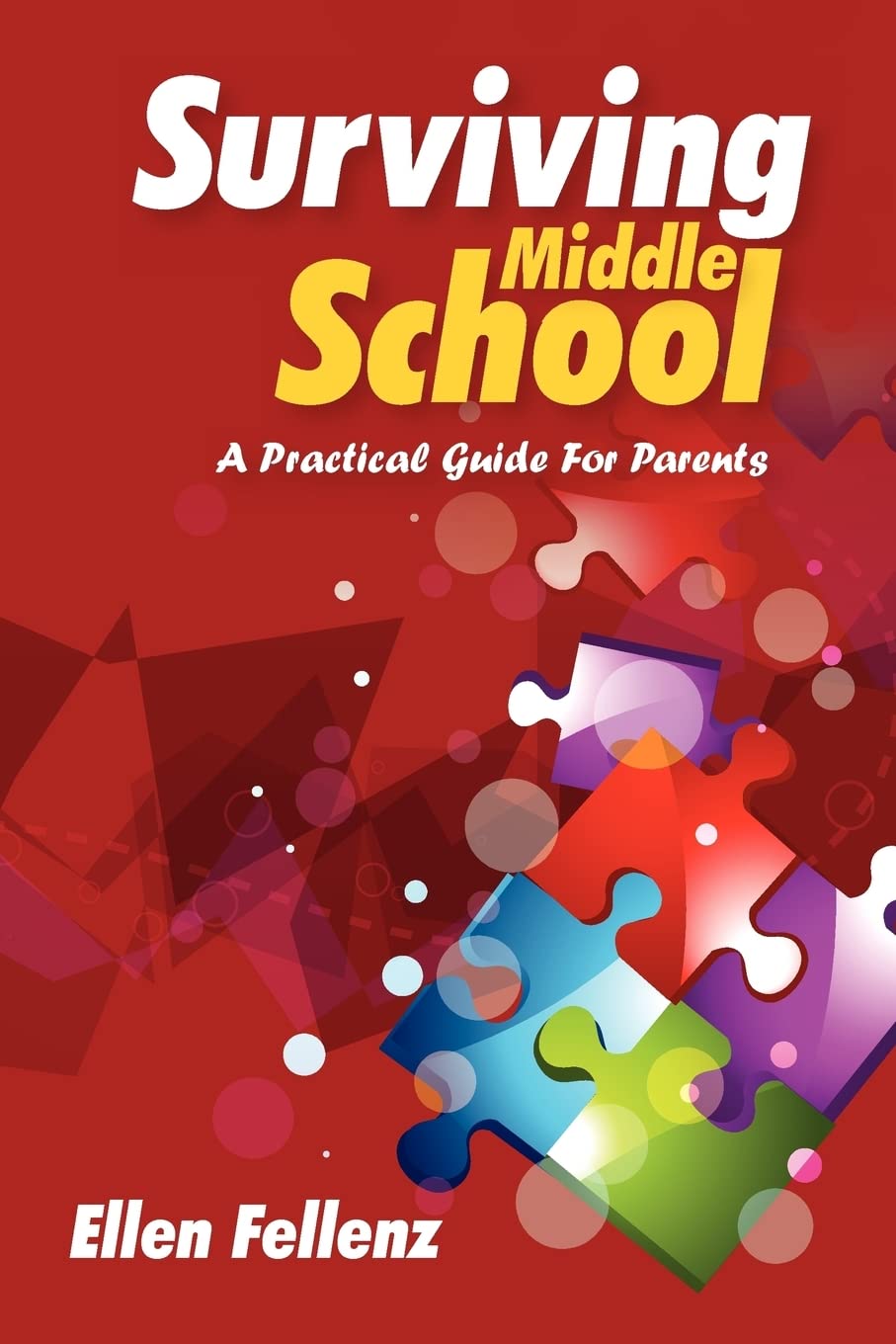 Surviving Middle School: A Practical Guide For Parents,Used