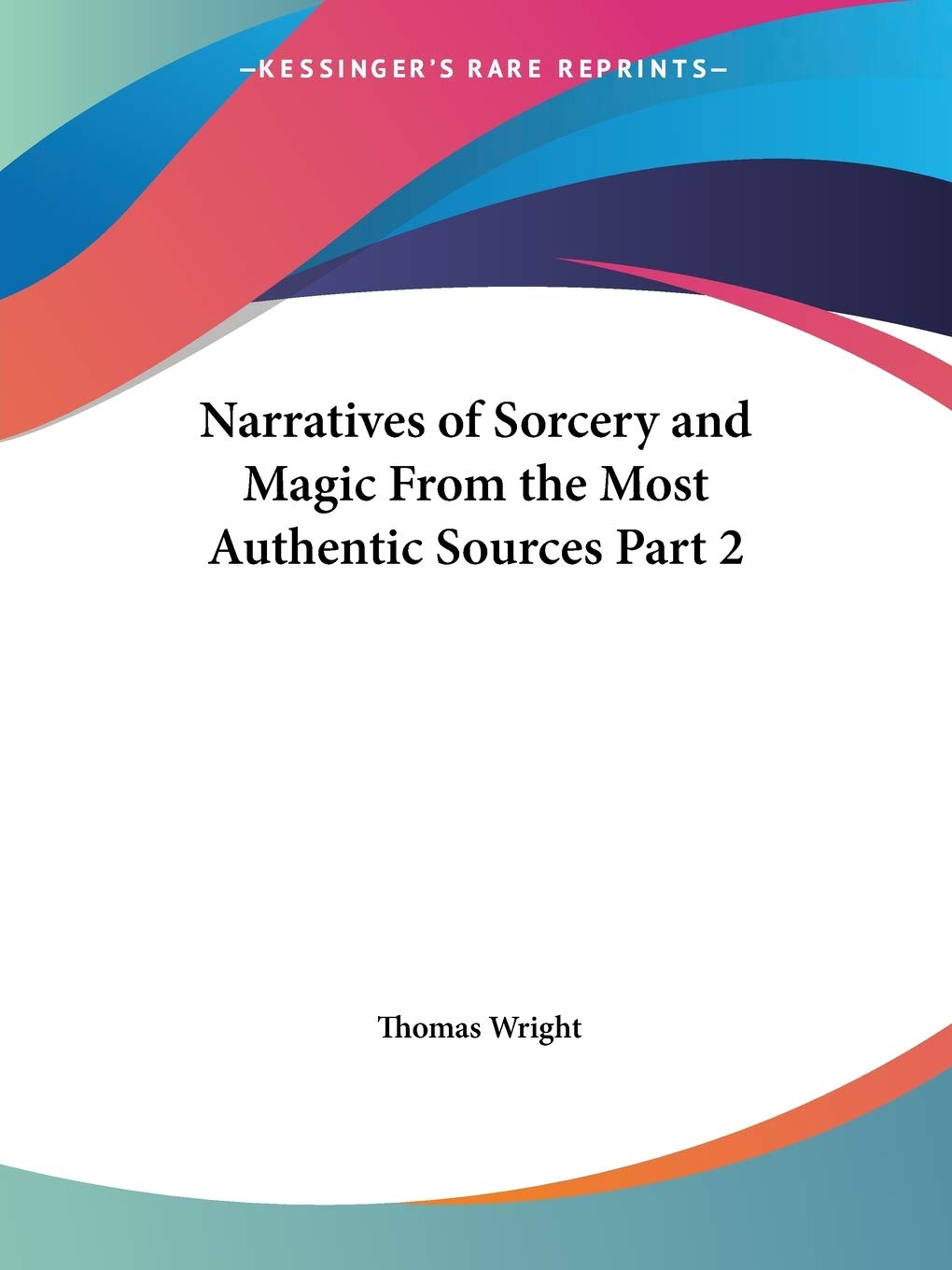 Narratives of Sorcery and Magic From the Most Authentic Sources Part 2,Used