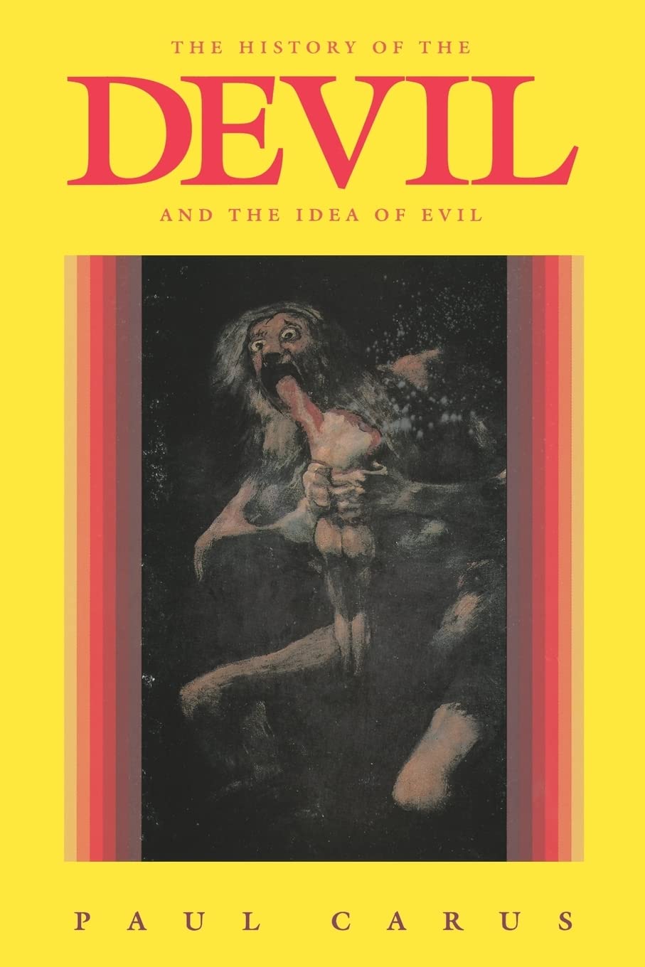 The History of the Devil and the Idea of Evil from the Earliest Times to the Present Day,Used