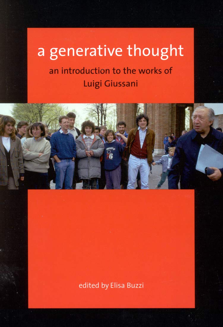 A Generative Thought: An Introduction to the Works of Luigi Giussani,Used