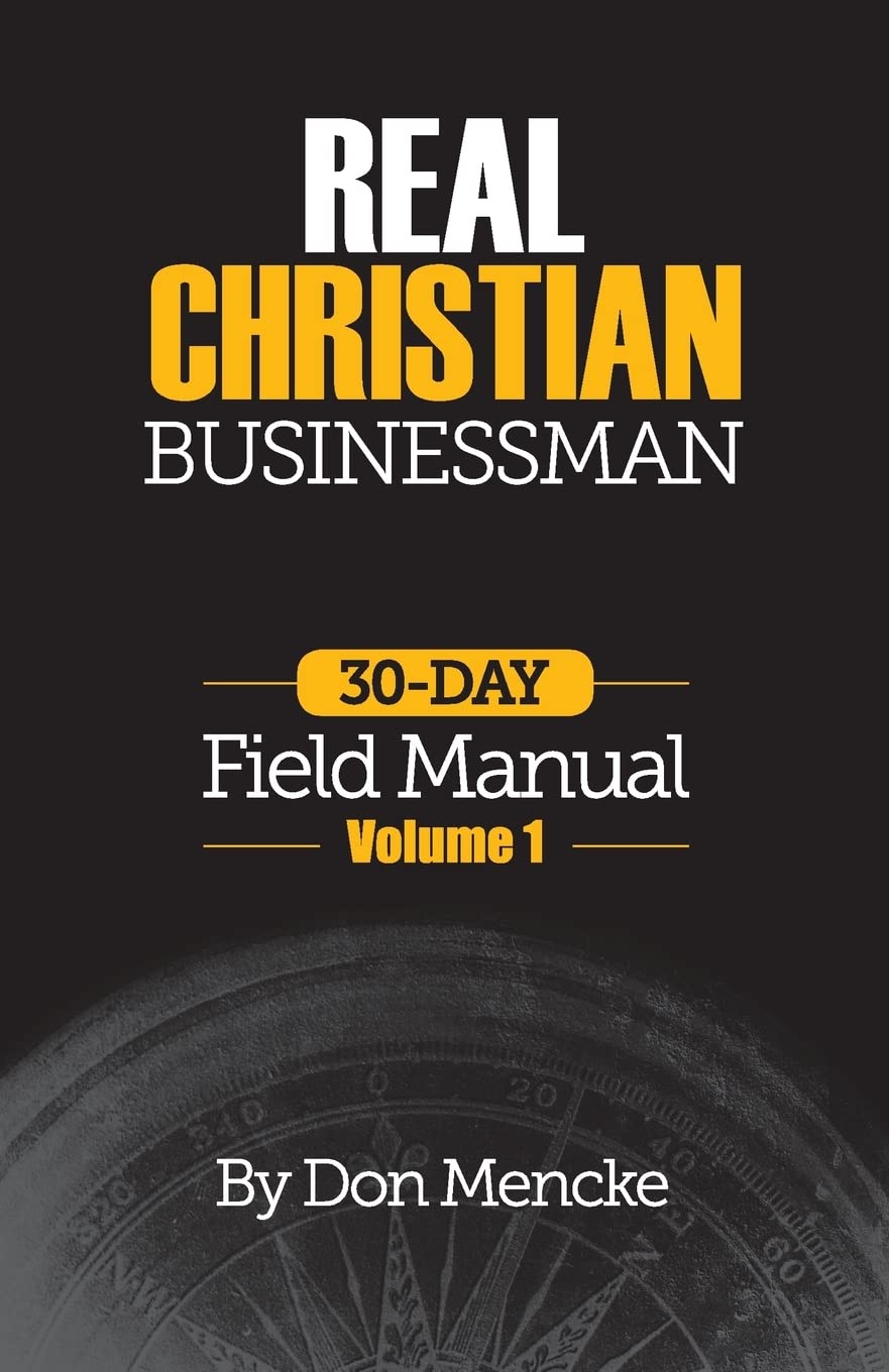 Real Christian Businessman: 30 Day Field Manual Volume 1,Used
