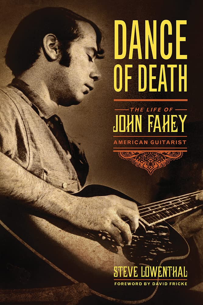 Dance of Death: The Life of John Fahey, American Guitarist,Used