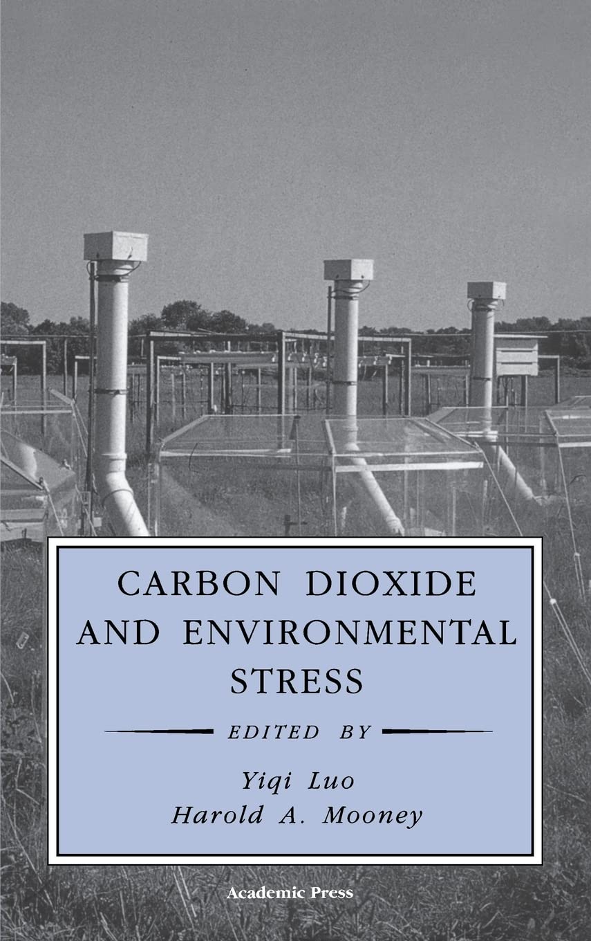 Carbon Dioxide And Environmental Stress (Physiological Ecology)