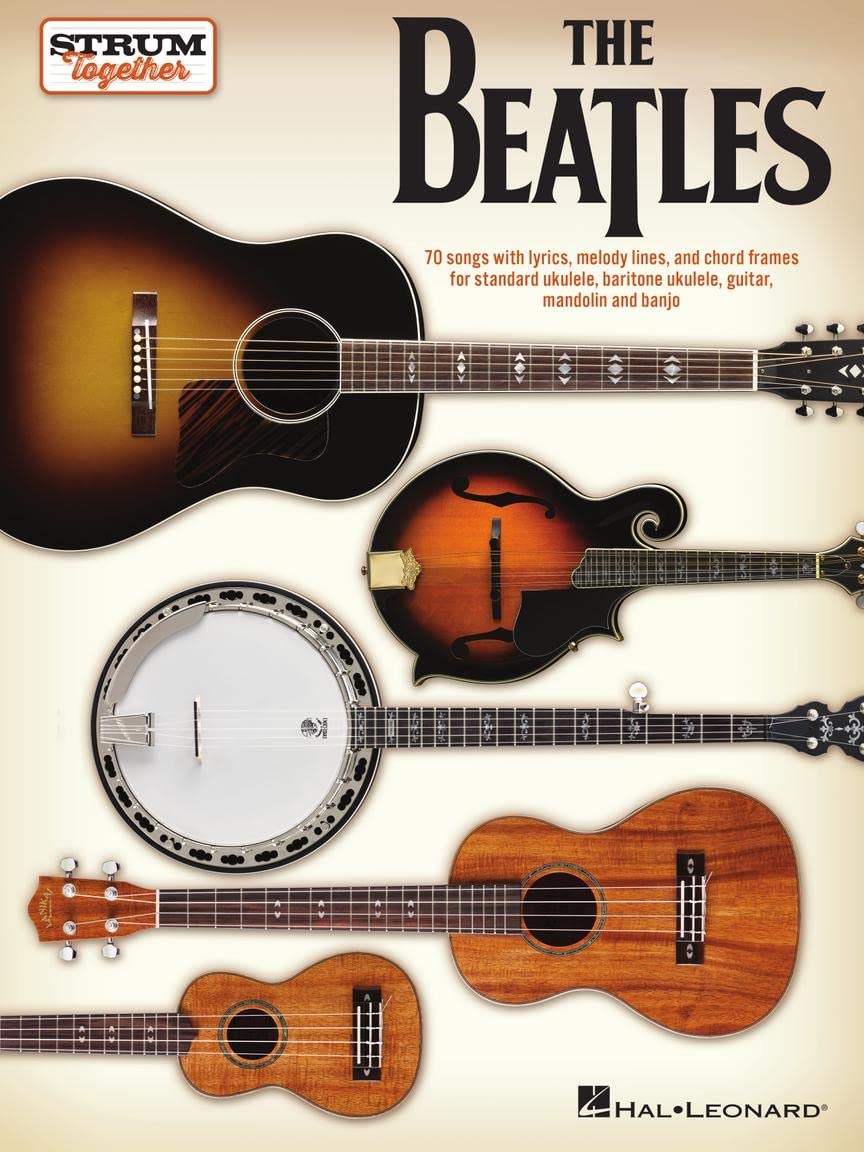 The Beatles  Strum Together: for Ukulele, Baritone Ukulele, Guitar, Mandolin, Banjo,New