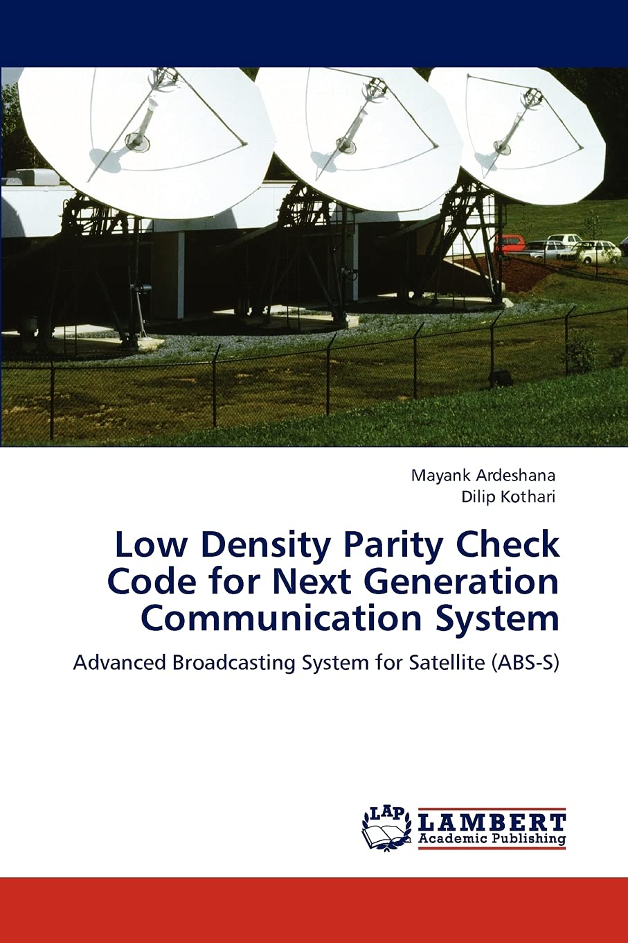 Low Density Parity Check Code for Next Generation Communication System: Advanced Broadcasting System for Satellite (ABSS),Used