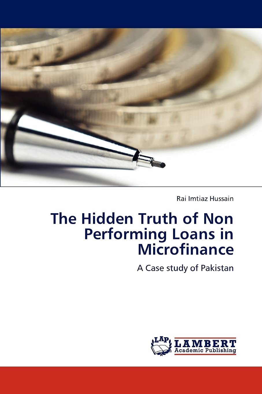 The Hidden Truth of Non Performing Loans in Microfinance: A Case study of Pakistan,Used