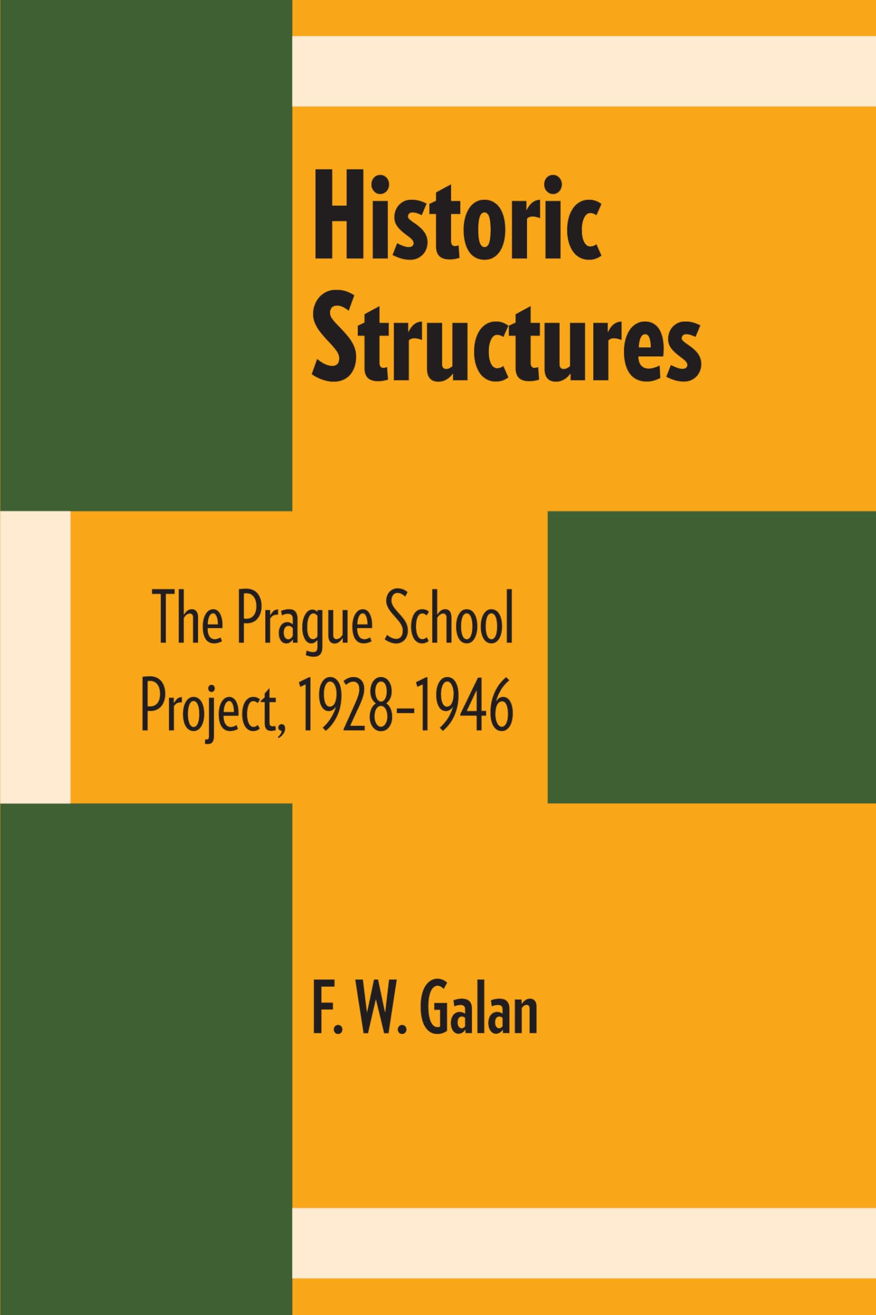 Historic Structures: The Prague School Project, 19281946 (University of Texas Press Slavic Series),Used