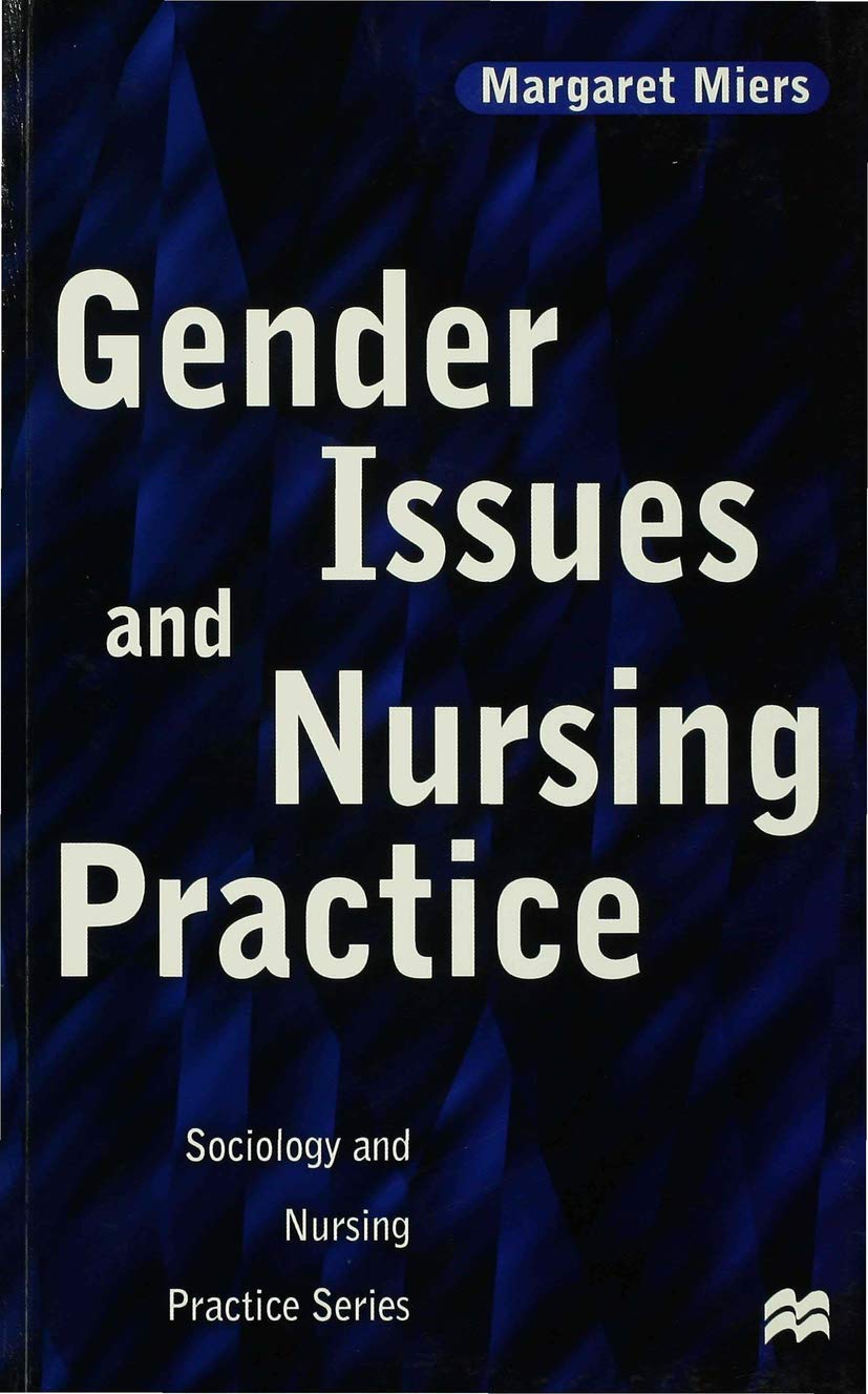 Gender Issues and Nursing Practice (Sociology and Nursing Practice, 4),Used