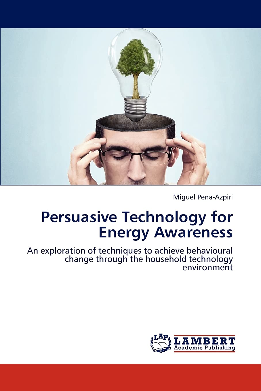Persuasive Technology for Energy Awareness: An exploration of techniques to achieve behavioural change through the household tec,Used