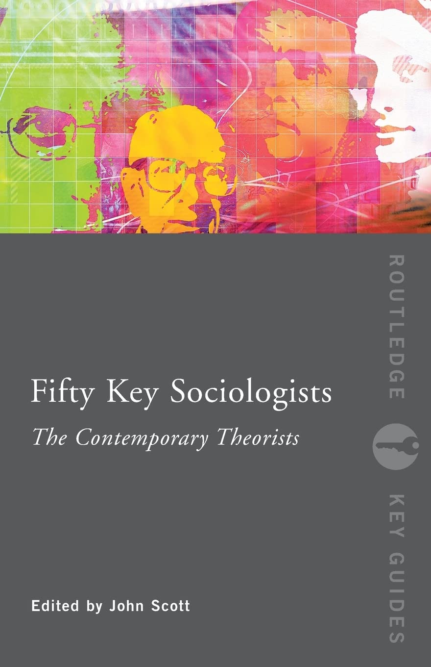 50 Key Sociologists:Contemp Theoris (Routledge Key Guides),Used