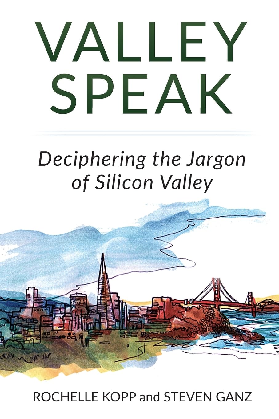 Valley Speak: Deciphering the Jargon of Silicon Valley,Used