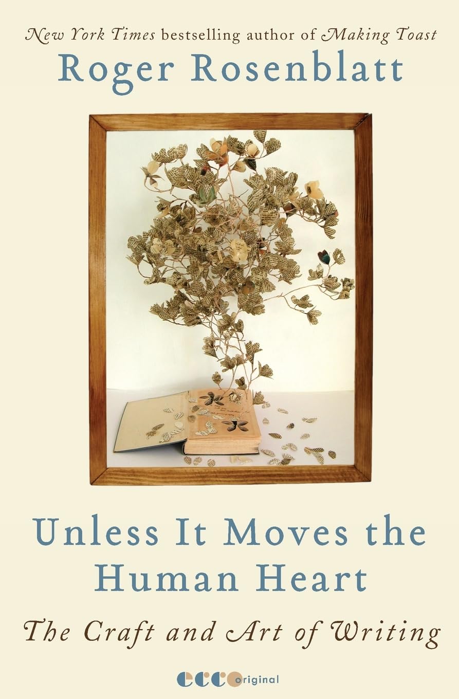 Unless It Moves the Human Heart: The Craft and Art of Writing,Used