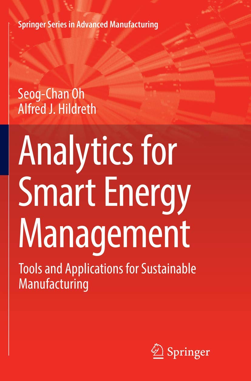Analytics for Smart Energy Management: Tools and Applications for Sustainable Manufacturing (Springer Series in Advanced Manufac,Used