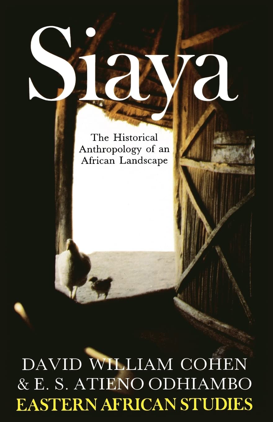 Siaya: The Historical Anthropology Of An African Landscape (Eastern African Studies),New