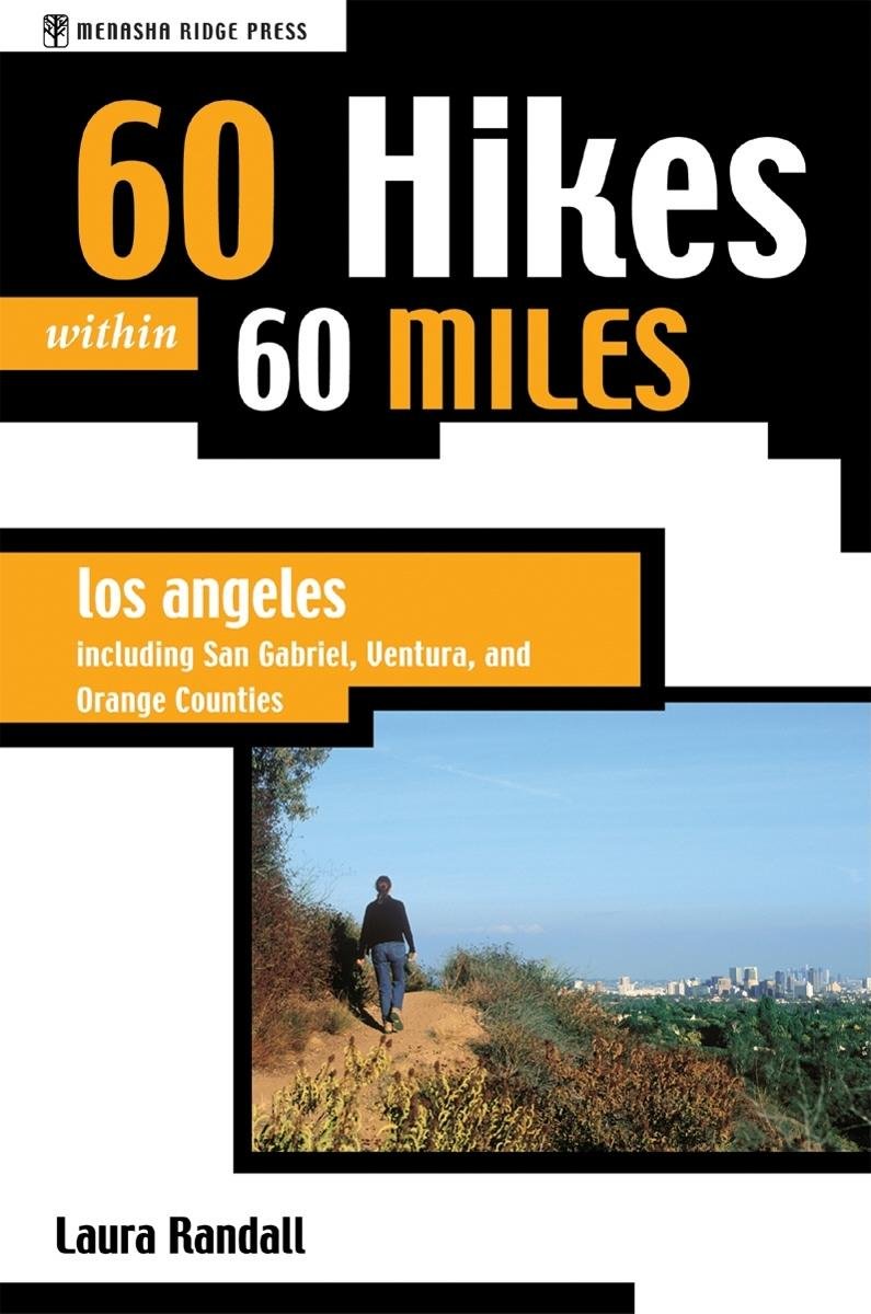 60 Hikes Within 60 Miles: Los Angeles: Including San Bernardino, Pasadena, and Oxnard,Used