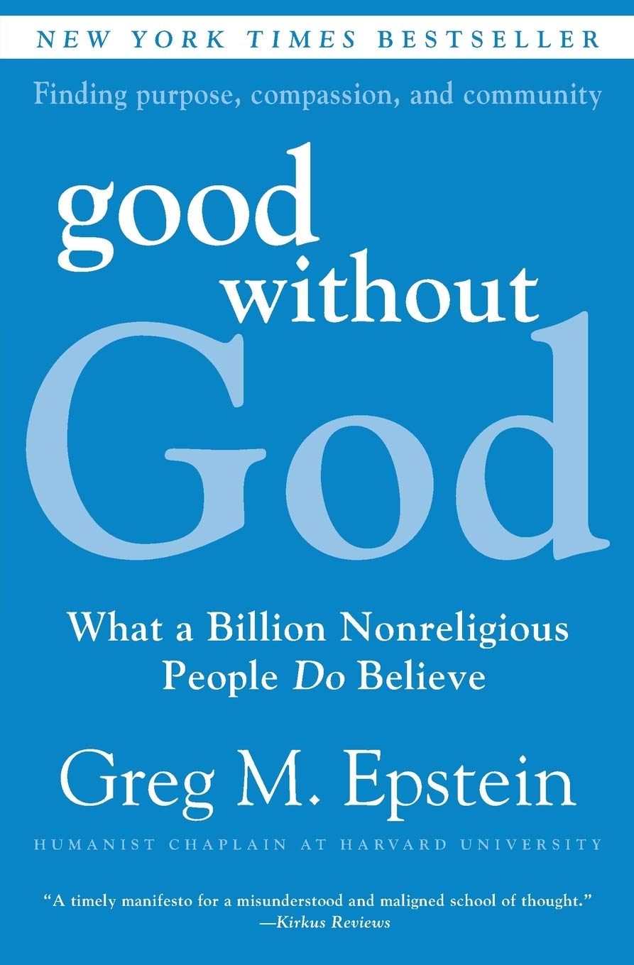 Good Without God: What A Billion Nonreligious People Do Believe,New