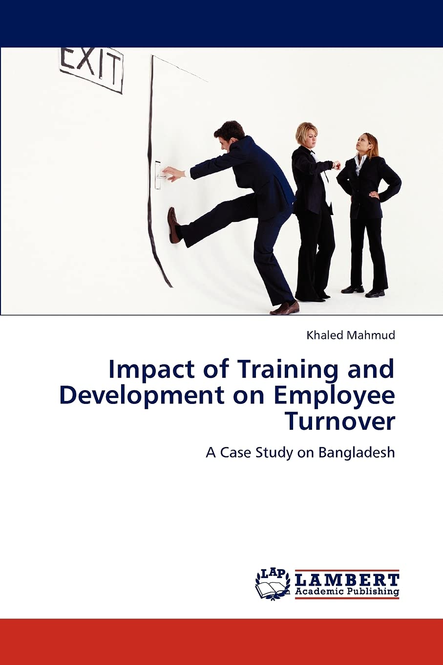 Impact of Training and Development on Employee Turnover: A Case Study on Bangladesh,Used