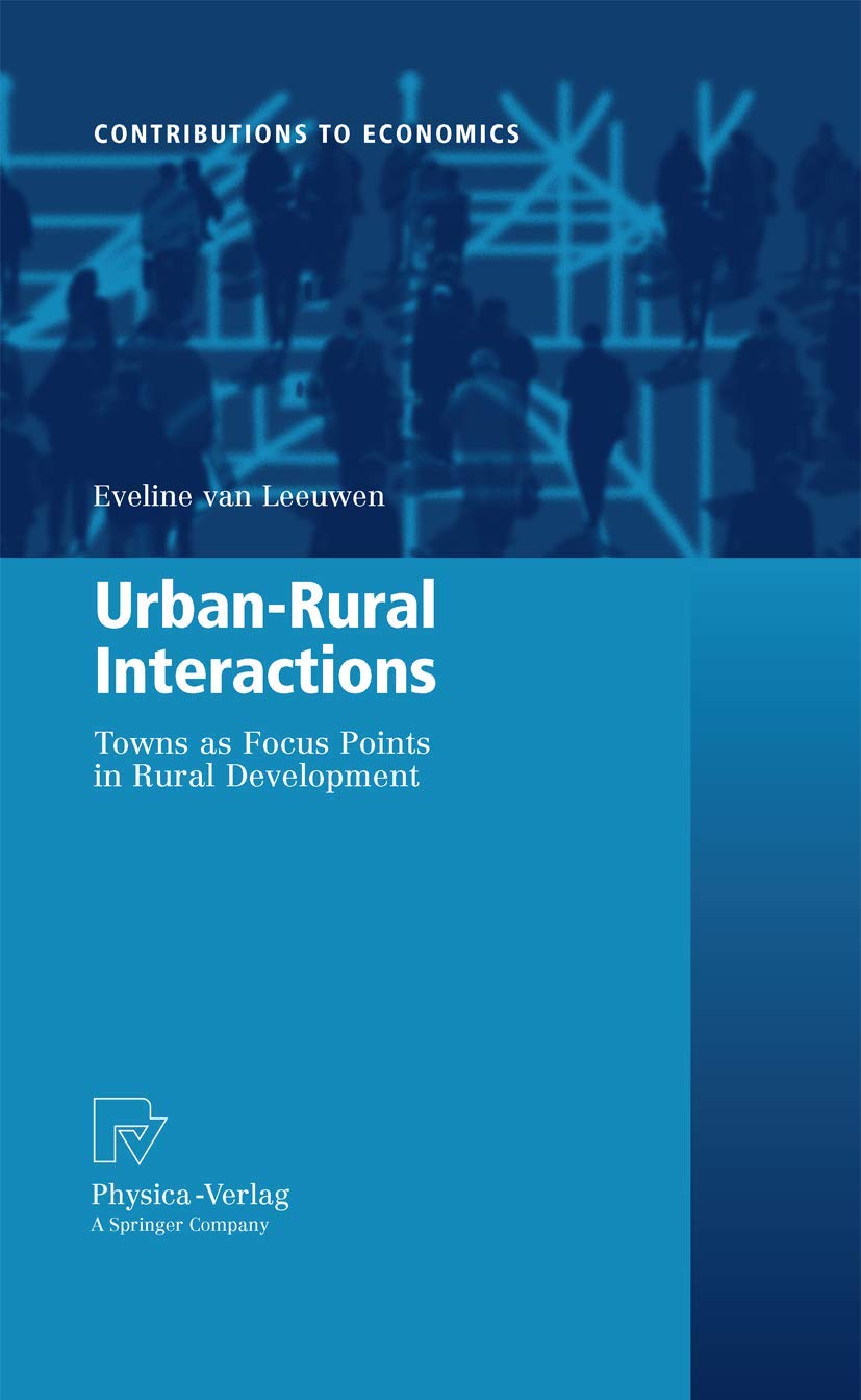 UrbanRural Interactions: Towns as Focus Points in Rural Development (Contributions to Economics),Used