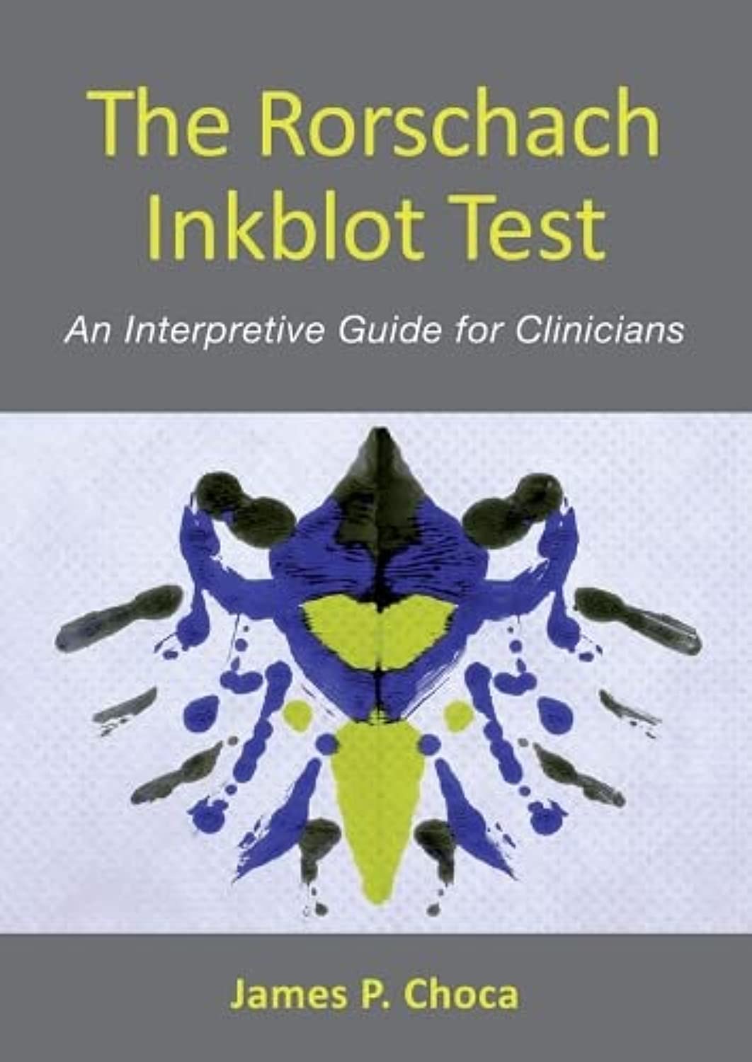 The Rorschach Inkblot Test: An Interpretive Guide for Clinicians,Used