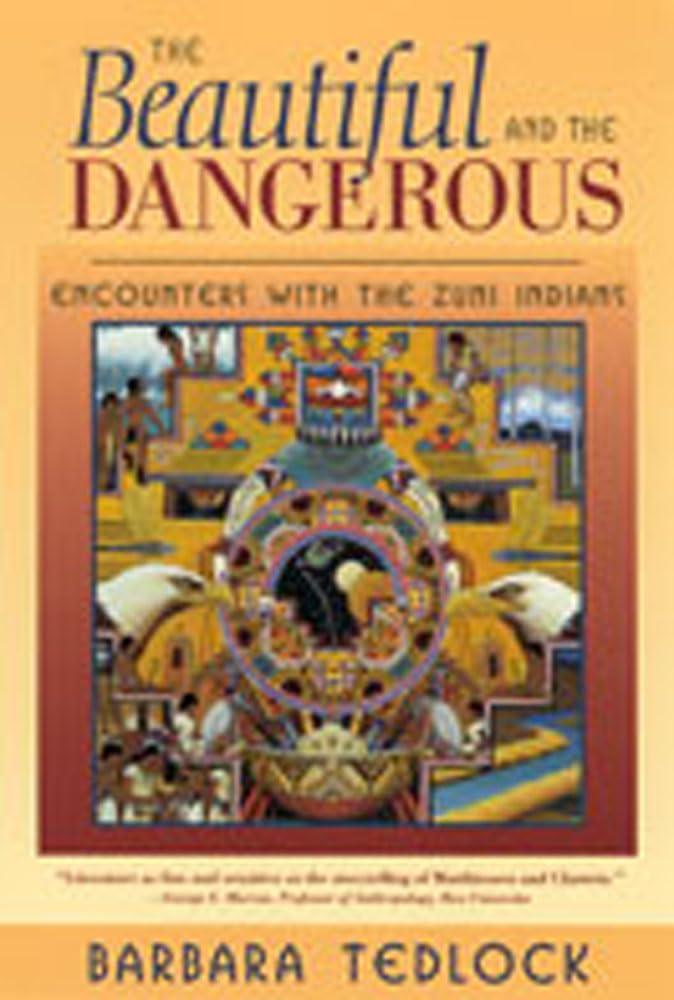 The Beautiful and the Dangerous: Encounters with the Zuni Indians,Used