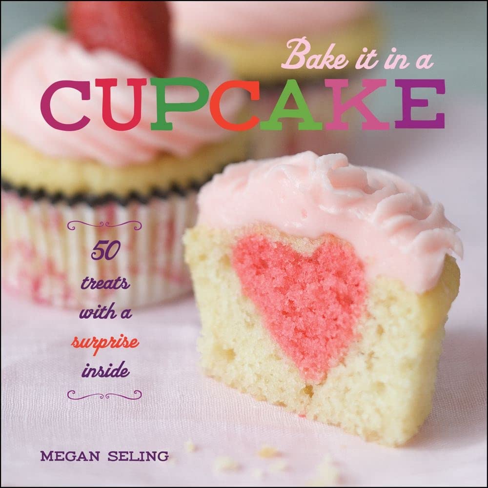 Bake It in a Cupcake: 50 Treats with a Surprise Inside,Used