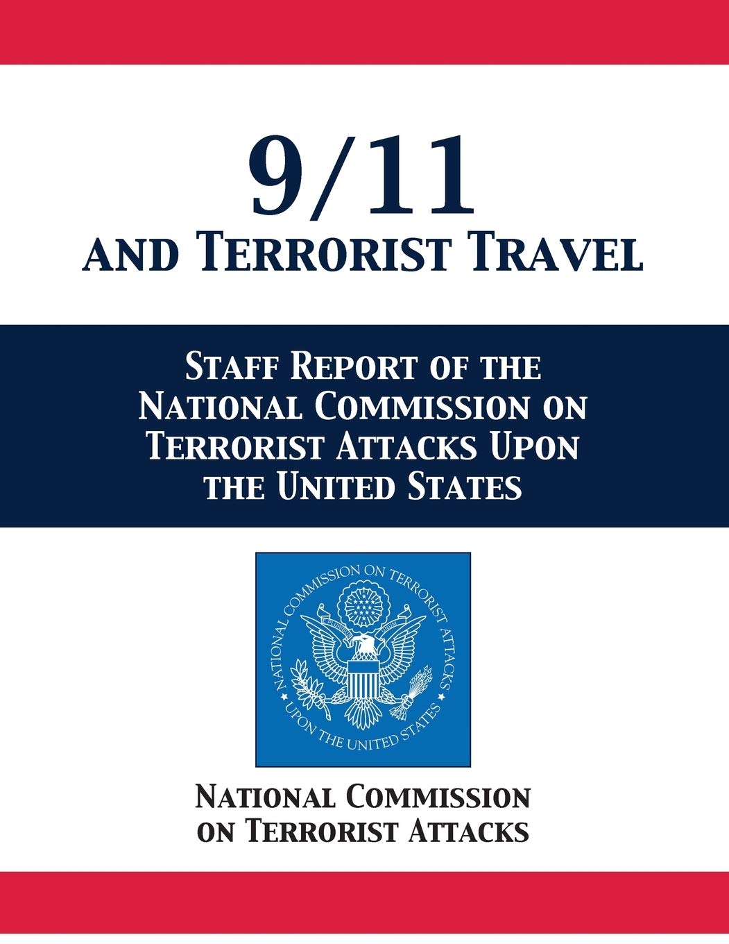 9/11 and Terrorist Travel: Staff Report of the National Commission on Terrorist Attacks Upon the United States,Used