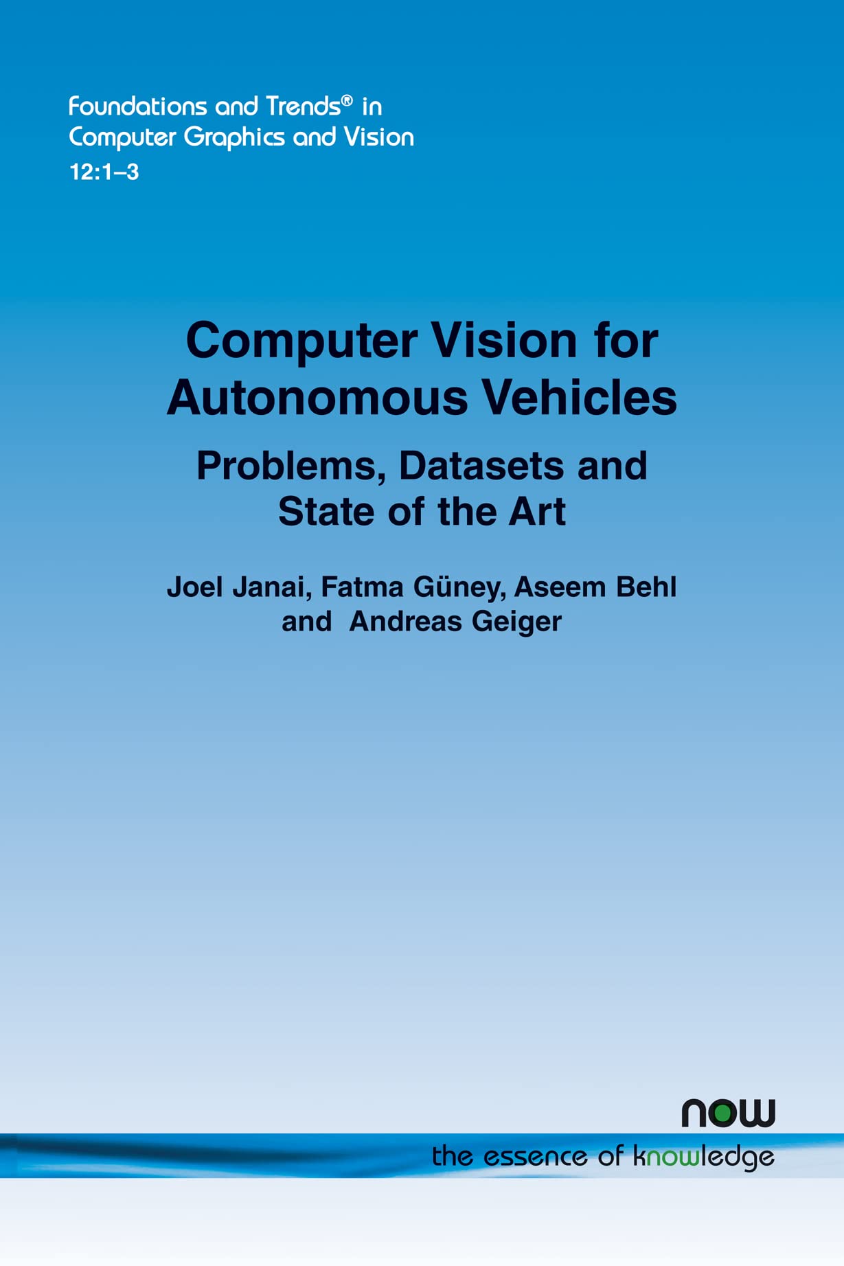 Computer Vision for Autonomous Vehicles: Problems, Datasets and StateoftheArt (Foundations and Trends(r) in Computer Graphics,Used